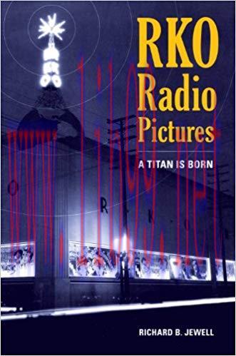 RKO Radio Pictures: A Titan Is Born 1st Edition,