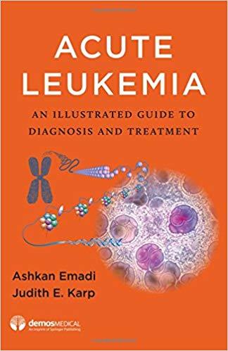 Acute Leukemia An Illustrated Guide to Diagnosis and Treatment 1st Edition
