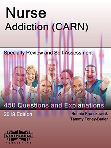 (PDF)Nurse Addiction (CARN): Specialty Review and Self-Assessment (StatPearls Review Series Boo...