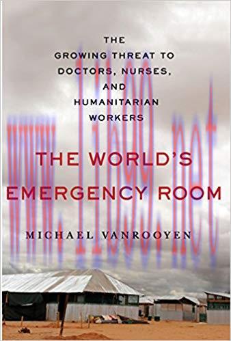 (PDF)The World&rsquo;s Emergency Room: The Growing Threat to Doctors, Nurses, and Humanitarian Worker...
