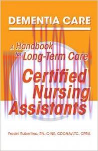 [AME]Dementia Care: A Handbook for Long-Term Care Certified Nursing Assistants