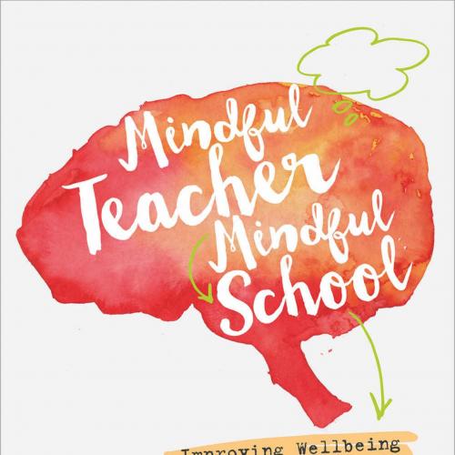 Mindful Teacher, Mindful School Improving Wellbeing in Teaching and Learning - Kevin Hawkins - ...