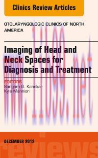 [AME]Imaging of Head and Neck Spaces for Diagnosis and Treatment, An Issue of Otolaryngologic C...