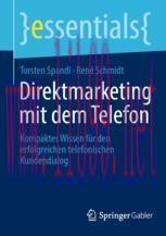 [PDF]Direktmarketing mit dem Telefon: Kompaktes Wissen f&uuml;r den erfolgreichen telefonischen Kund...