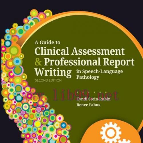 [AME]A Guide to Clinical Assessment and Professional Report Writing in Speech-Language Patholog...