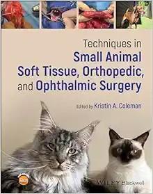 [AME]Techniques in Small Animal Soft Tissue, Orthopedic, and Ophthalmic Surgery (Original PDF)