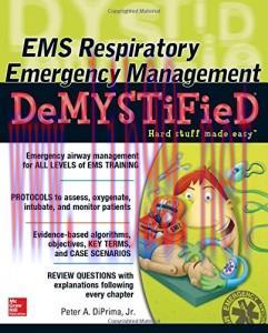 [AME]EMS Respiratory Emergency Management DeMYSTiFieD (ORIGINAL PDF from_ Publisher)