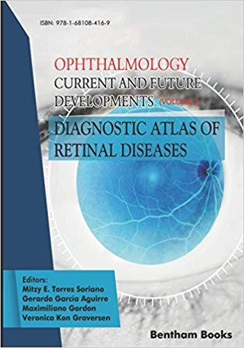 Diagnostic Atlas of Retinal Diseases Ophthalmology Current and Future Developments Volume 3
