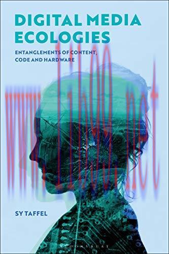 [FOX-Ebook]Digital Media Ecologies: Entanglements of Content, Code and Hardware