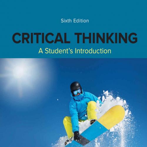 Critical Thinking A Students Introduction 6th by Gregory Bassham