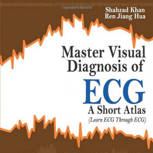Master Visual Diagnosis of ECG - Wei Zhi