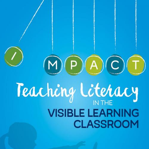 Teaching Literacy in the Visible Learning Classroom, Grades K-5