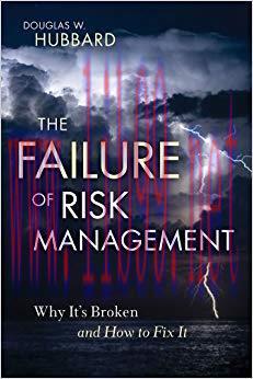 The Failure of Risk Management: Why It&rsquo;s Broken and How to Fix It 1st Edition,