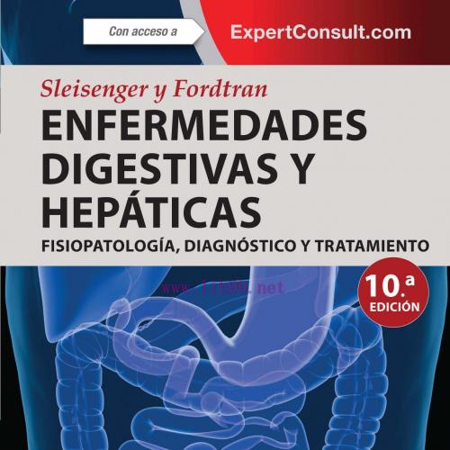 [AME]Sleisenger y Fordtran. Enfermedades digestivas y hep&aacute;ticas + ExpertConsult: Fisiopatolog&iacute;a...