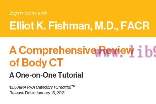 [AME]Expert Series with Elliot K. Fishman, M.D., FACR: A Comprehensive Review of Body CT 2021 (...