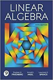 Linear Algebra 5th Edition [Stephen H. Fried berg]