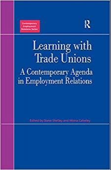 (PDF)Learning with Trade Unions A Contemporary Agenda in Employment Relations (Contemporary Emp...