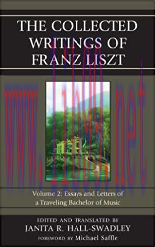 (PDF)The Collected Writings of Franz Liszt: Essays and Letters of a Traveling Bachelor of Music