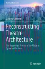 [PDF]Reconstructing Theatre Architecture: The Developing Process of the Modern Space for the Sh...
