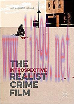 The Introspective Realist Crime Film 1st ed. 2016 Edition,