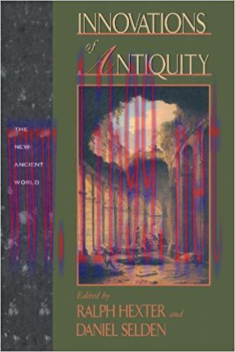 Innovations of Antiquity (New Ancient World) 1st Edition,