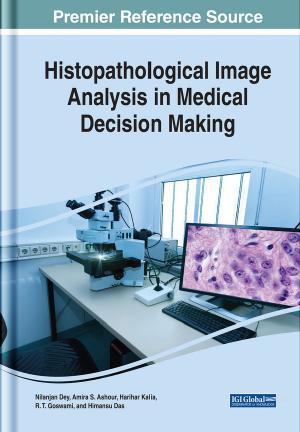 Histopathological Image Analysis in Medical Decision Making - Nnjan Dey,Amira S. Ashour,Harihar...