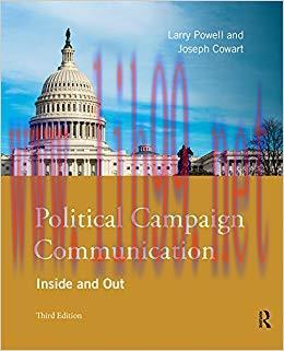 Political Campaign Communication: Inside and Out 3rd Edition,