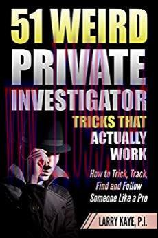 (PDF)51 Weird Private Investigator Tricks That Actually Work: How to Trick, Track, Find and Fol...
