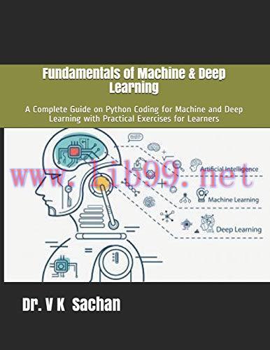 [FOX-Ebook]Fundamentals of Machine & Deep Learning: A Complete Guide on Python Coding for Machi...
