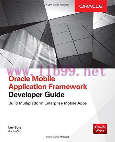 [FOX-Ebook]Oracle Mobile Application Framework Developer Guide: Build Multiplatform Enterprise ...