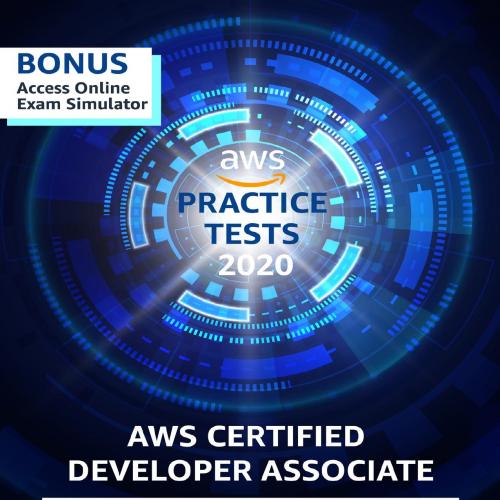 AWS Certified Developer Associate Practice Tests [2020]_ 390 AWS Practice Exam Questions with A...