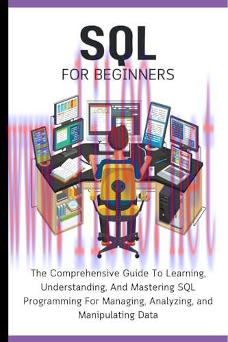 [FOX-Ebook]SQL For Beginners: The Comprehensive Guide To Learning, Understanding, And Mastering...