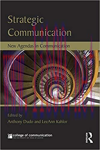 Strategic Communication: New Agendas in Communication (New Agendas in Communication Series) 1st...