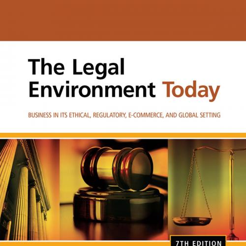 Legal Environment Today 7th Edition by Miller, Roger LeRoy, The - Wei Zhi