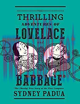 (PDF)The Thrilling Adventures of Lovelace and Babbage: The (Mostly) True Story of the First Com...