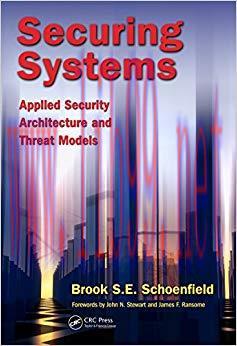 Securing Systems: Applied Security Architecture and Threat Models 1st Edition,