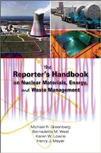 The Reporter&rsquo;s Handbook on Nuclear Materials, Energy & Waste Management