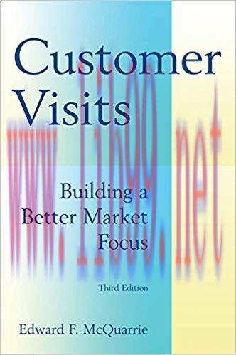 Customer Visits: Building a Better Market Focus 3rd Edition,
