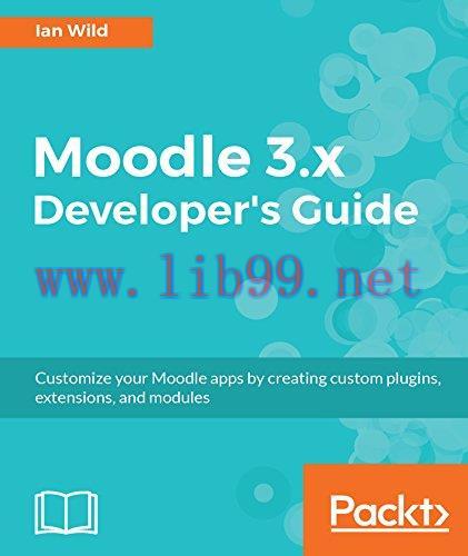 [FOX-Ebook]Moodle 3.x Developer's Guide