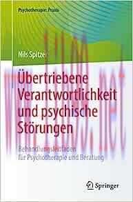 [AME]&Uuml;bertriebene Verantwortlichkeit und psychische St&ouml;rungen: Behandlungsleitfaden f&uuml;r Psychot...