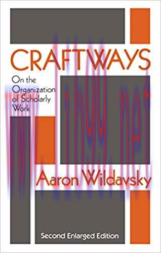 Craftways: On the Organization of Scholarly Work 2nd Edition,