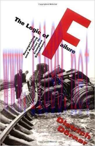 The Logic Of Failure: Recognizing And Avoiding Error In Complex Situations Revised ed. Edition,