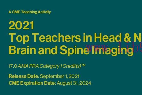 [AME]2021 Top Teachers in Head & Neck, Brain and Spine Imaging (CME VIDEOS)