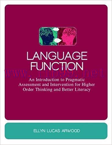 Language Function: An Introduction to Pragmatic Assessment and Intervention for Higher Order Th...