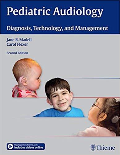 Pediatric Audiology - Diagnosis, Technology, and Management 2nd Edition + Videos