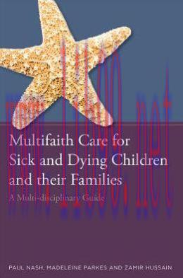 [AME]Multifaith Care for Sick and Dying Children and their Families: A Multi-disciplinary Guide