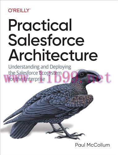 [FOX-Ebook]Practical Salesforce Architecture: Understanding and Deploying the Salesforce Ecosys...
