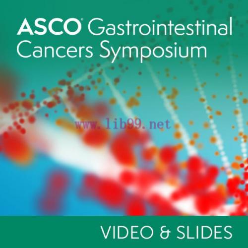 [AME]2023 ASCO GI Cancers Symposium (Videos+Slides)