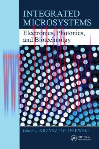 [FOX-Ebook]Integrated Microsystems: Electronics, Photonics, and Biotechnology