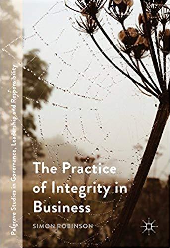 (PDF)The Practice of Integrity in Business (Palgrave Studies in Governance, Leadership and Resp...